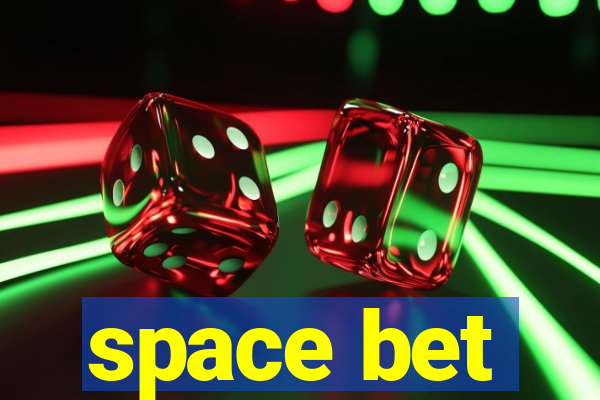 space bet